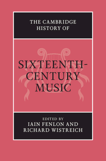 The Cambridge History of Sixteenth-Century Music (Hardback) 9780521195942