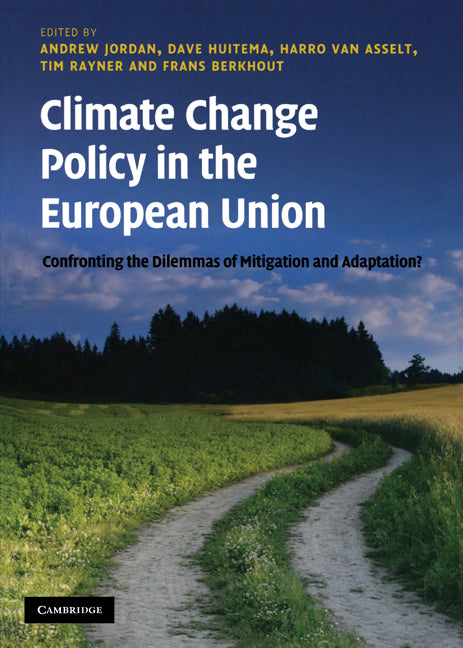 Climate Change Policy in the European Union; Confronting the Dilemmas of Mitigation and Adaptation? (Hardback) 9780521196123