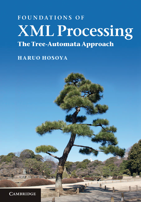 Foundations of XML Processing; The Tree-Automata Approach (Hardback) 9780521196130