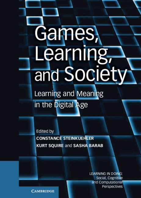 Games, Learning, and Society; Learning and Meaning in the Digital Age (Hardback) 9780521196239