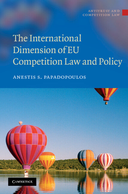 The International Dimension of EU Competition Law and Policy (Hardback) 9780521196468