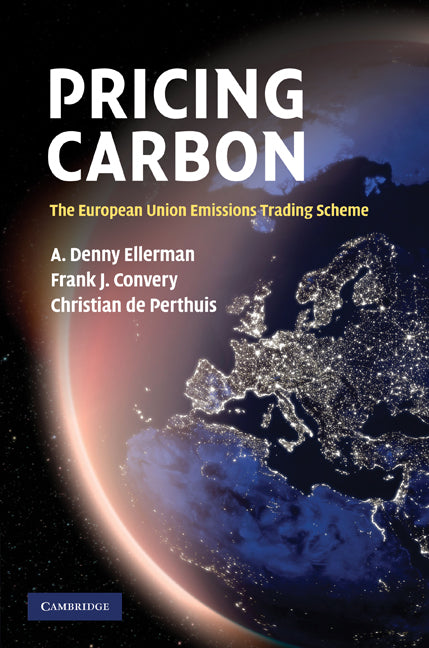 Pricing Carbon; The European Union Emissions Trading Scheme (Hardback) 9780521196475