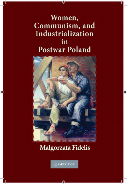 Women, Communism, and Industrialization in Postwar Poland (Hardback) 9780521196871
