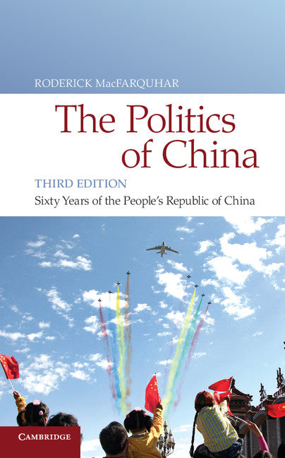 The Politics of China; Sixty Years of The People's Republic of China (Hardback) 9780521196932