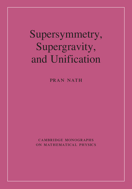 Supersymmetry, Supergravity, and Unification (Hardback) 9780521197021