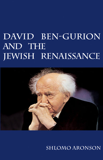 David Ben-Gurion and the Jewish Renaissance (Hardback) 9780521197489