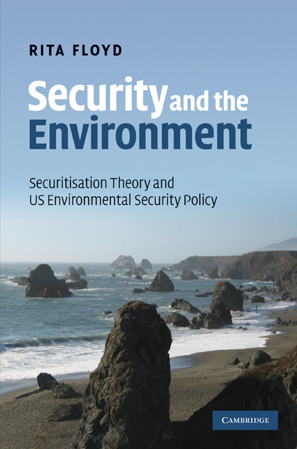 Security and the Environment; Securitisation Theory and US Environmental Security Policy (Hardback) 9780521197564