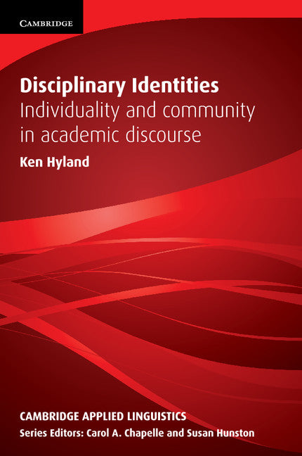 Disciplinary Identities; Individuality and Community in Academic Discourse (Paperback) 9780521197595