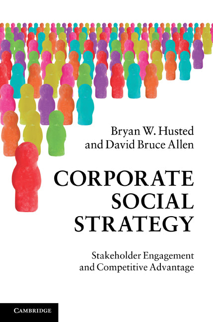 Corporate Social Strategy; Stakeholder Engagement and Competitive Advantage (Hardback) 9780521197649