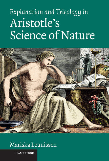 Explanation and Teleology in Aristotle's Science of Nature (Hardback) 9780521197748