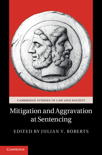 Mitigation and Aggravation at Sentencing (Hardback) 9780521197809