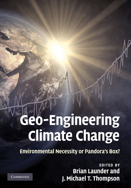 Geo-Engineering Climate Change; Environmental Necessity or Pandora's Box? (Hardback) 9780521198035