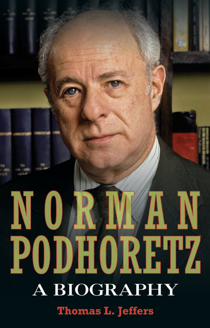 Norman Podhoretz; A Biography (Hardback) 9780521198141
