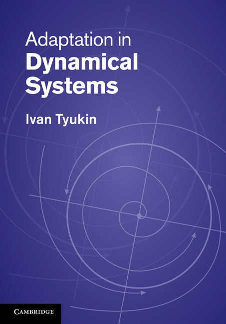 Adaptation in Dynamical Systems (Hardback) 9780521198196