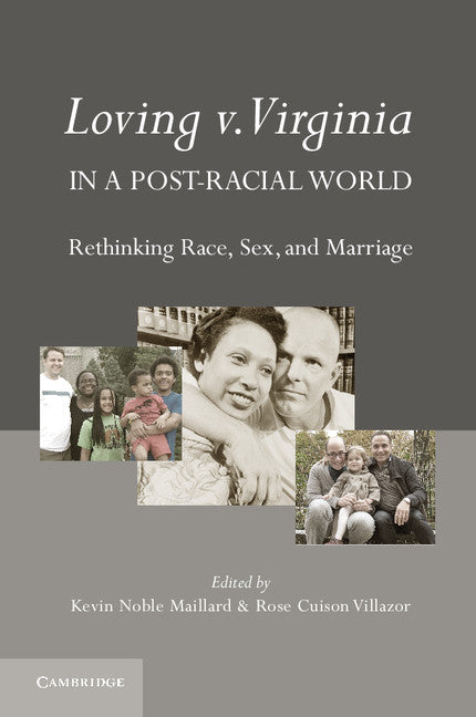 Loving v. Virginia in a Post-Racial World; Rethinking Race, Sex, and Marriage (Hardback) 9780521198585