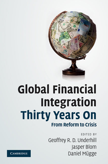 Global Financial Integration Thirty Years On; From Reform to Crisis (Hardback) 9780521198691