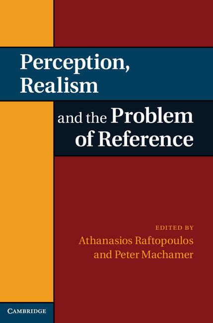 Perception, Realism, and the Problem of Reference (Hardback) 9780521198776