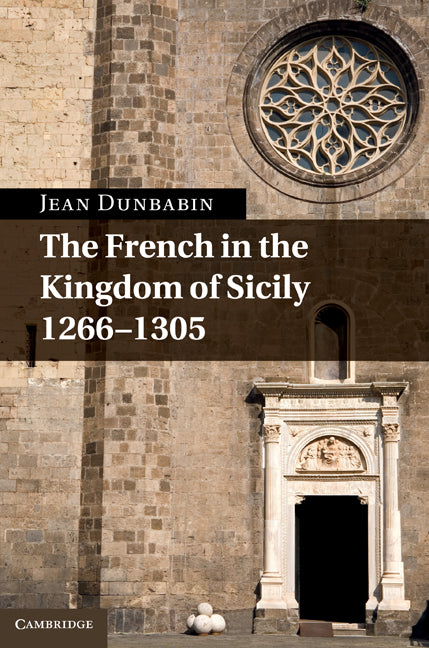 The French in the Kingdom of Sicily, 1266–1305 (Hardback) 9780521198783