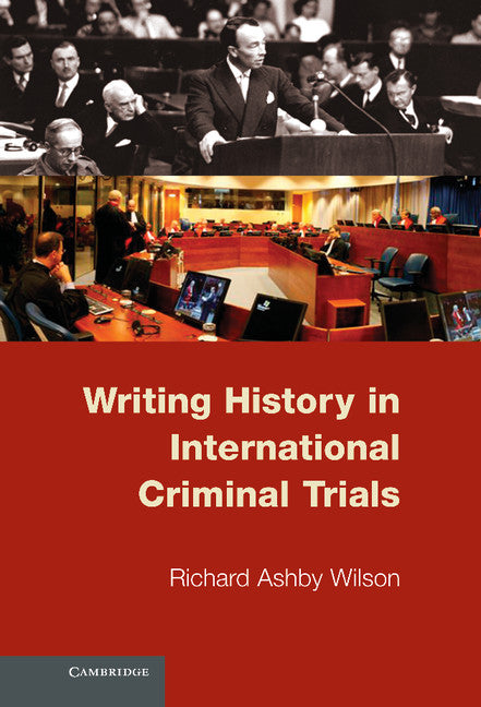 Writing History in International Criminal Trials (Hardback) 9780521198851