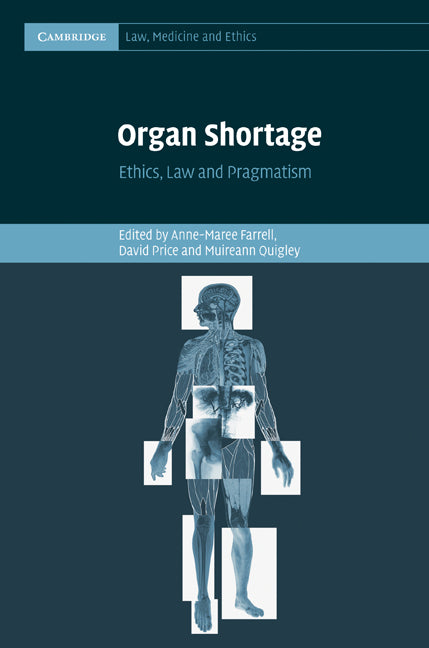 Organ Shortage; Ethics, Law and Pragmatism (Hardback) 9780521198998