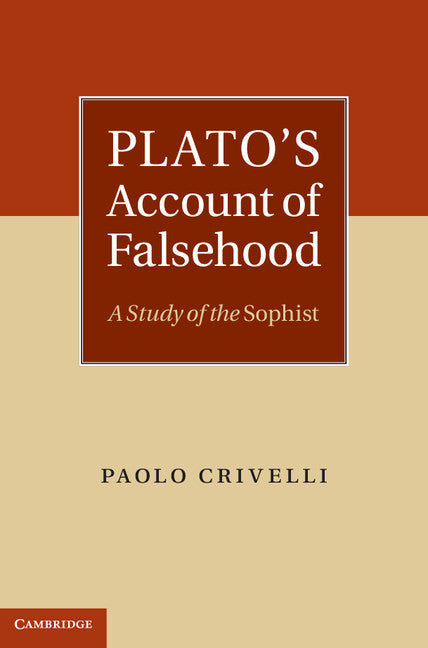 Plato's Account of Falsehood; A Study of the Sophist (Hardback) 9780521199131