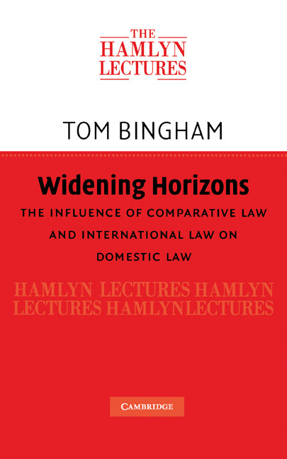 Widening Horizons; The Influence of Comparative Law and International Law on Domestic Law (Hardback) 9780521199353