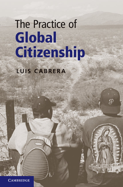 The Practice of Global Citizenship (Hardback) 9780521199360