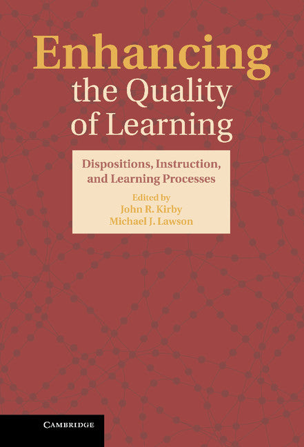 Enhancing the Quality of Learning; Dispositions, Instruction, and Learning Processes (Hardback) 9780521199421