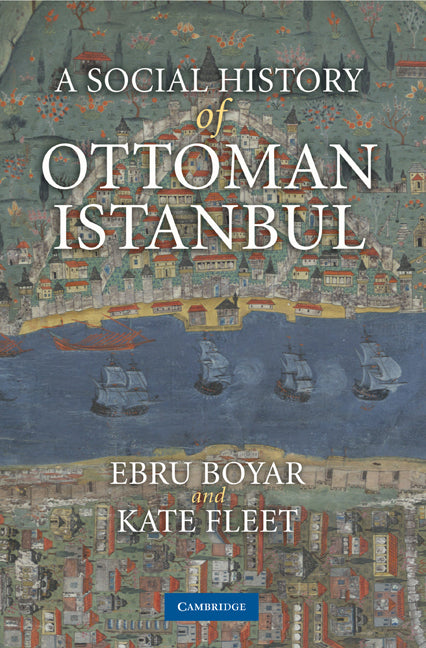 A Social History of Ottoman Istanbul (Hardback) 9780521199551