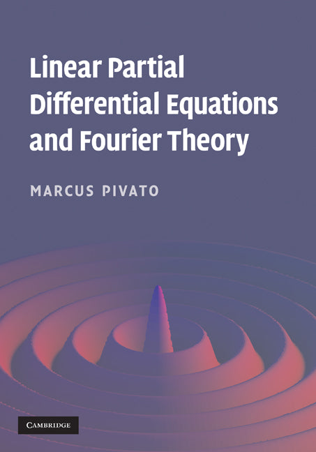 Linear Partial Differential Equations and Fourier Theory (Hardback) 9780521199704