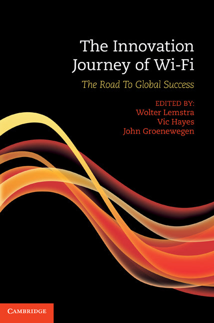 The Innovation Journey of Wi-Fi; The Road to Global Success (Hardback) 9780521199711