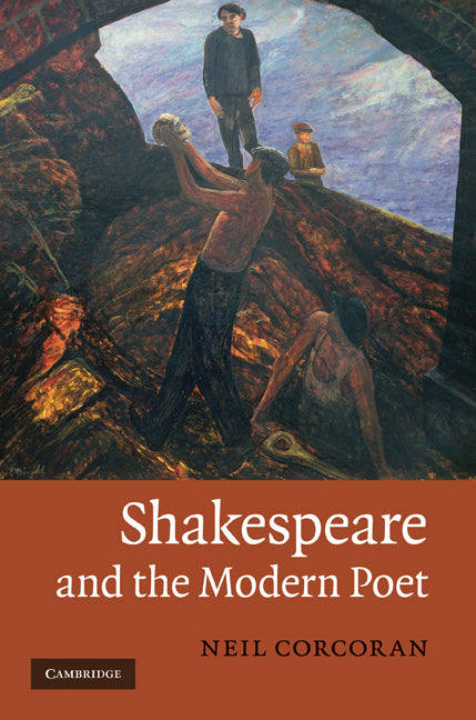 Shakespeare and the Modern Poet (Hardback) 9780521199827