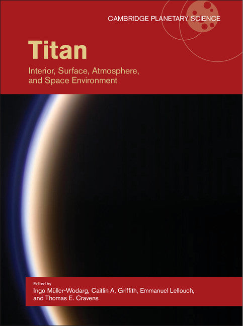 Titan; Interior, Surface, Atmosphere, and Space Environment (Hardback) 9780521199926