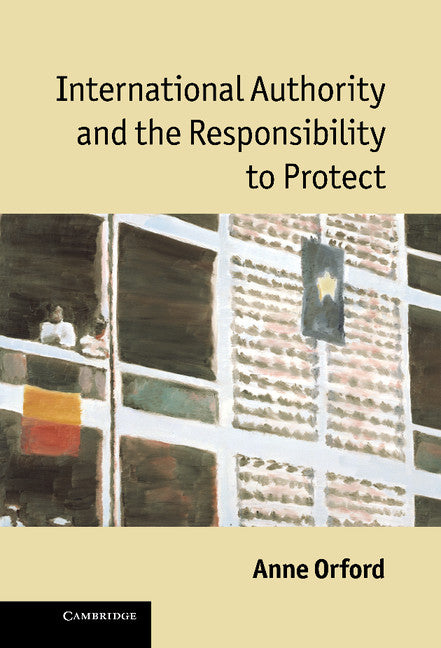 International Authority and the Responsibility to Protect (Hardback) 9780521199995