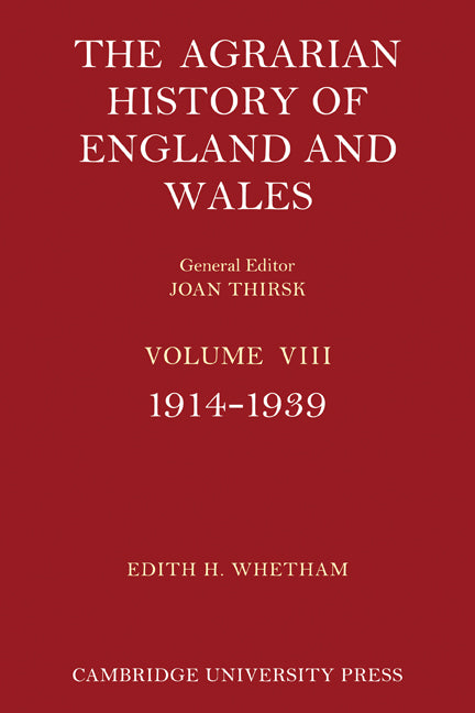 The Agrarian History of England and Wales: Volume 8, 1914–1939 (Paperback) 9780521200134
