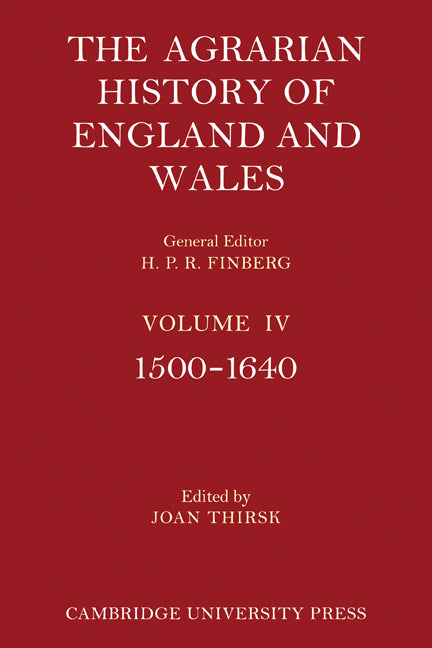 The Agrarian History of England and Wales: Volume 4, 1500–1640 (Paperback) 9780521200202