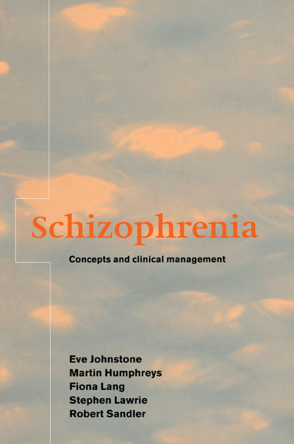 Schizophrenia; Concepts and Clinical Management (Paperback) 9780521200998