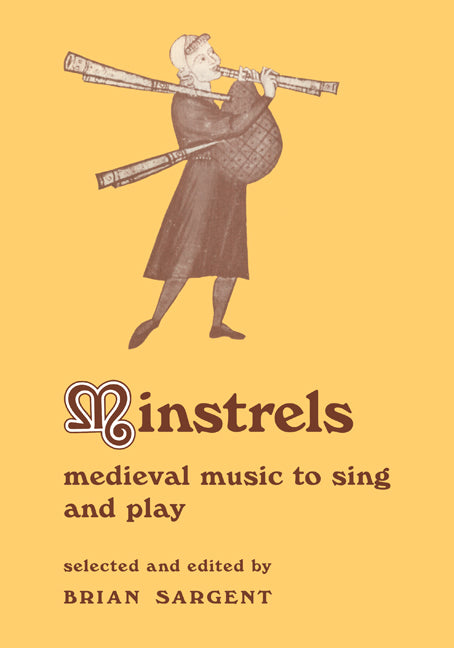 Minstrels; Medieval Music to Sing and Play (Paperback) 9780521201667