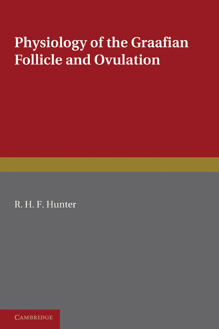Physiology of the Graafian Follicle and Ovulation (Paperback) 9780521205863