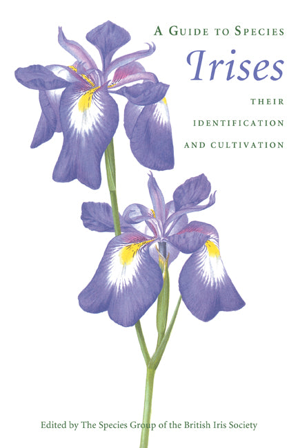 A Guide to Species Irises; Their Identification and Cultivation (Paperback) 9780521206433