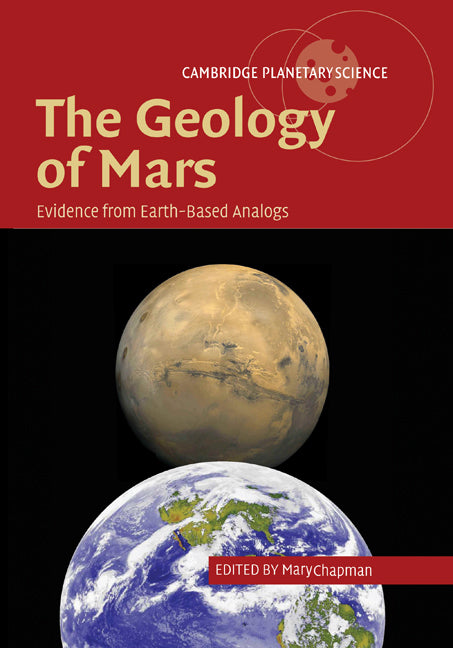The Geology of Mars; Evidence from Earth-Based Analogs (Paperback) 9780521206594