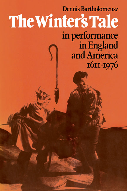 'The Winter's Tale' in Performance in England and America 1611–1976 (Paperback) 9780521206600