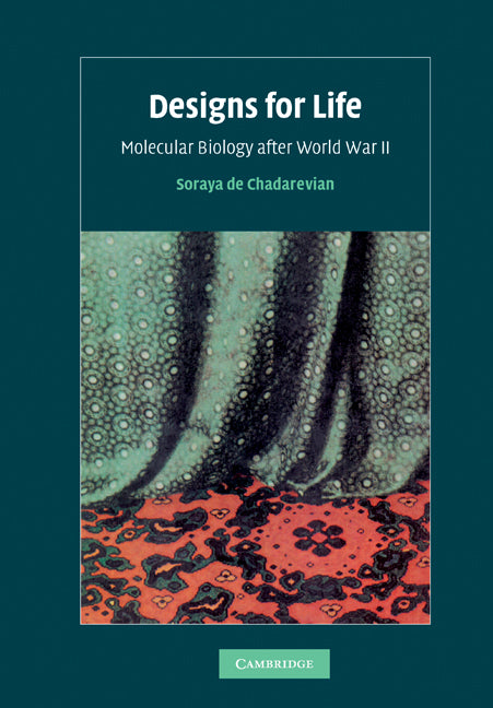 Designs for Life; Molecular Biology after World War II (Paperback) 9780521207744