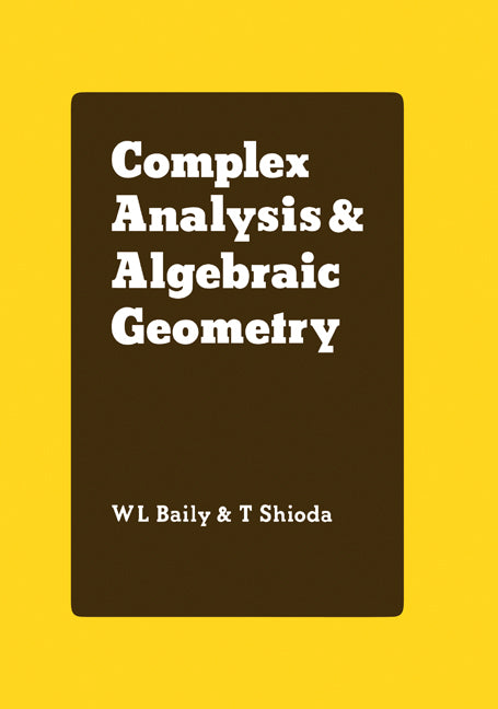 Complex Analysis and Algebraic Geometry; A Collection of Papers Dedicated to K. Kodaira (Hardback) 9780521217774