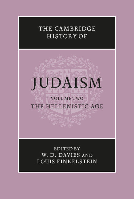 The Cambridge History of Judaism: Volume 2, The Hellenistic Age (Hardback) 9780521219297