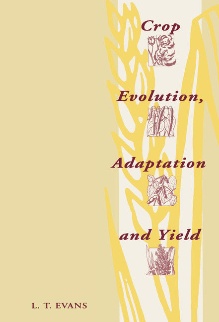 Crop Evolution, Adaptation and Yield (Hardback) 9780521225717