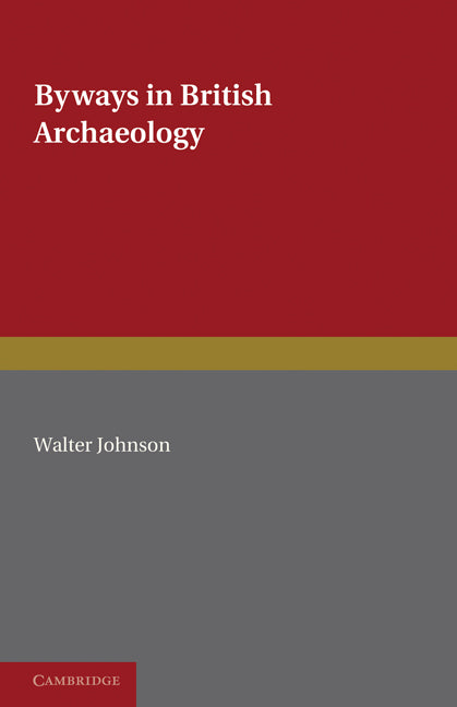 Byways in British Archaeology (Paperback) 9780521228770