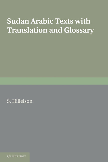 Sudan Arabic Texts; With Translation and Glossary (Paperback) 9780521229425
