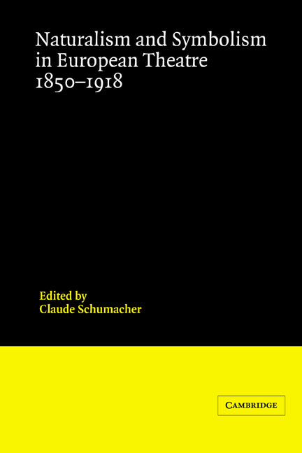 Naturalism and Symbolism in European Theatre 1850–1918 (Hardback) 9780521230148