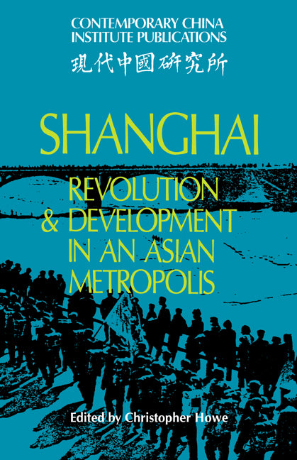 Shanghai; Revolution and Development in an Asian Metropolis (Hardback) 9780521231985